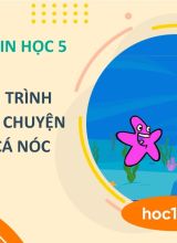 Tạo chương trình hoạt hình câu chuyện Sao biển và Cá nóc - Tin học 5  -  Hoc10